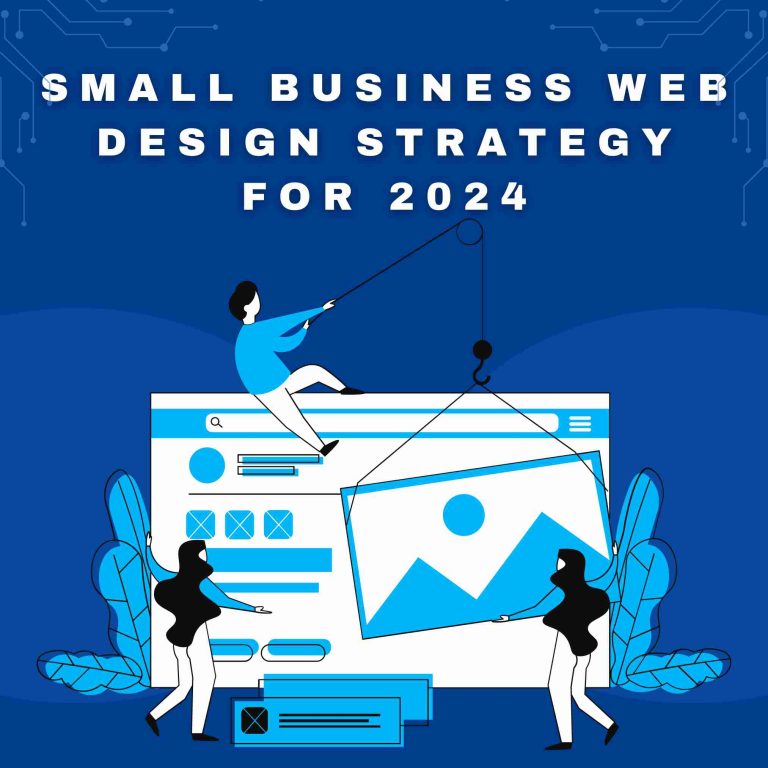 Small Business Web Design Strategy for 2024