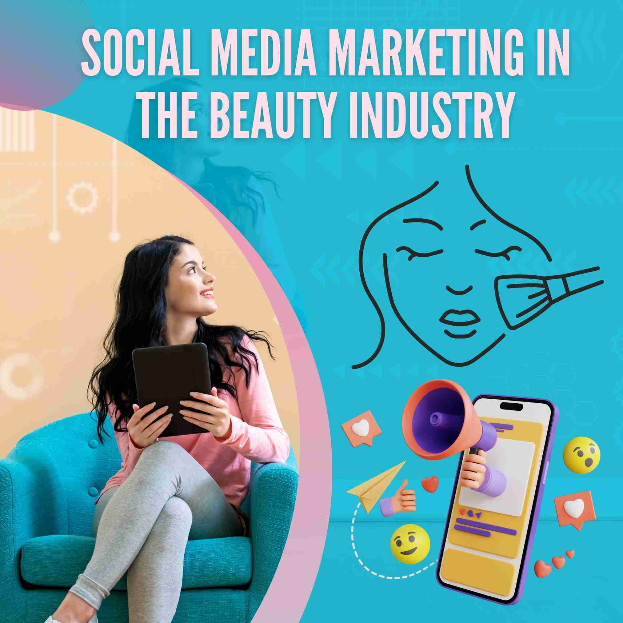 Social Media Marketing in the Beauty Industry