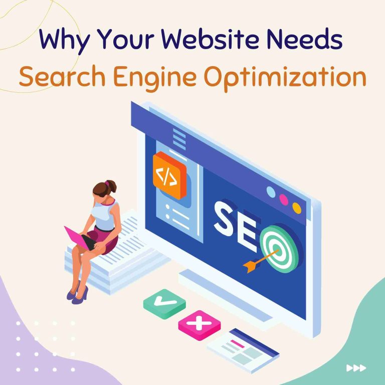 Why Your Website Needs Search Engine Optimization