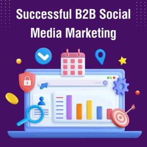 Successful B2B Social Media Marketing