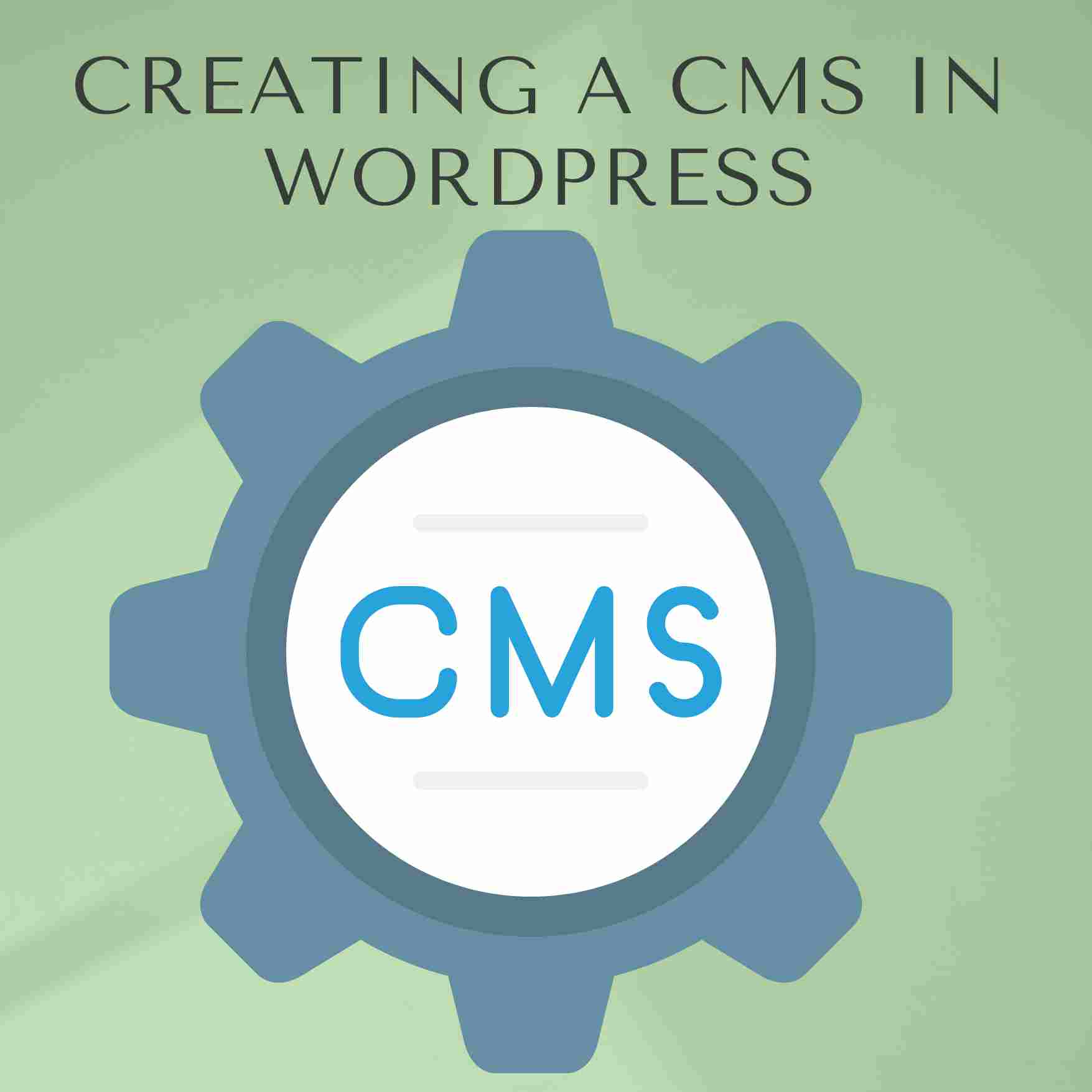 Creating a CMS in WordPress