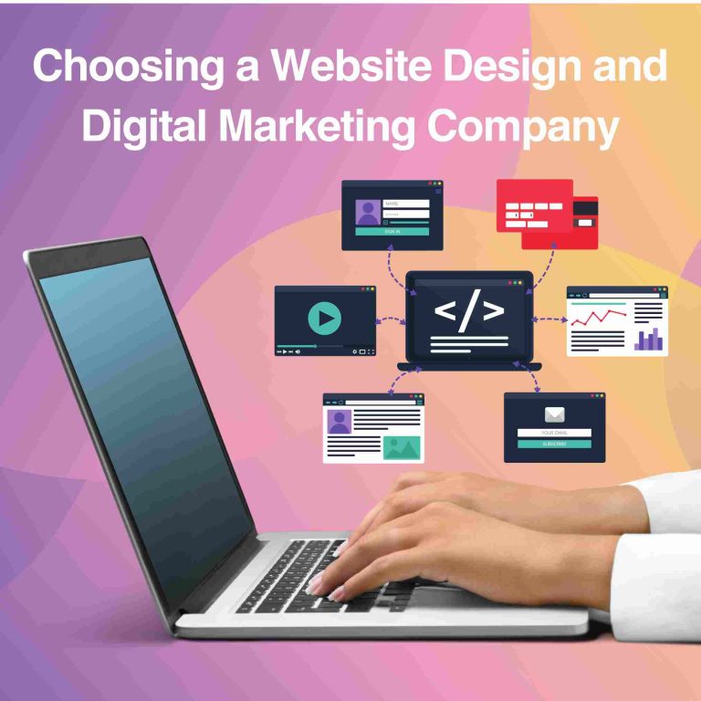 Choosing a Website Design and Digital Marketing Company